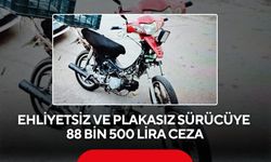 Ehliyetsiz ve plakasız sürücüye 88 bin 500 lira ceza
