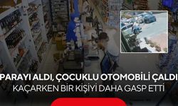 Böylesi ilk kez görüldü! Marketi soydu, içinde çocuk olan otomobili kaçırdı, kaçarken bir kişiyi daha gasp etti...
