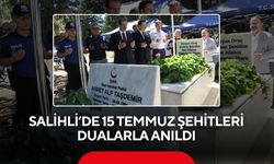 Salihli’de 15 Temmuz Şehitleri dualarla anıldı