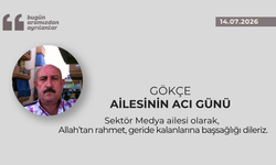 Gökçe ailesinin acı günü