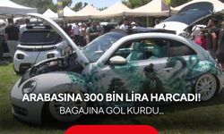 Görenler gözlerine inanamadı! Arabasına 300 bin lira harcadı, bagajına göl kurdu...