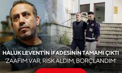 Haluk Levent ifadesinde her şeyi anlattı! "Borsada işlem yapmak gibi bir zaafım var"