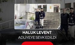 Haluk Levent adliyeye sevk edildi