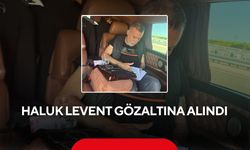 Haluk Levent, gözaltına alındı