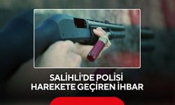 Salihli'de polisi harekete geçiren ihbar
