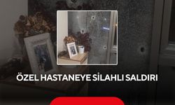 Özel hastaneye silahlı saldırı