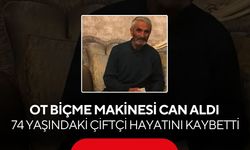 Tarlada acı son! Ot biçme makinesine sıkışan 74 yaşındaki çiftçi kurtarılamadı...
