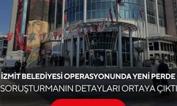 İzmit Belediyesi operasyonunun detayları belli oldu! İşte soruşturmadaki çarpıcı iddialar