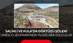 Salihli ve Kula’da Gökyüzü Şöleni… UNESCO Jeoparkı’nda Yıldızlara Yolculuk