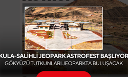 Kula-Salihli Jeopark Astrofest Başlıyor… Gökyüzü Tutkunları Jeoparkta Buluşacak