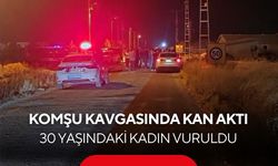 Komşu kavgasında kan aktı: 30 yaşındaki kadın vuruldu