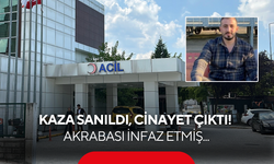 Kaza sanıldı, cinayet çıktı! 30 yaşındaki gencin ölümünde şok detay