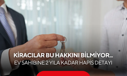 Kiracılar bu hakkını bilmiyor... 'Ev benim değil mi' diyen mülk sahibini yakacak kanun maddesi!