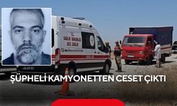 Şüpheli kamyonetten ceset çıktı