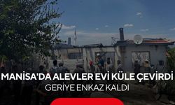 Manisa'da alevler evi küle çevirdi! Geriye enkaz kaldı...