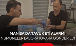 Manisa'da tavuk eti alarmı! Numuneler laboratuvara gönderildi...