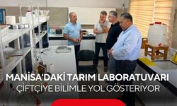 Manisa'daki tarımsal analiz laboratuvarı çiftçiye bilimsel verilerle yol gösteriyor...