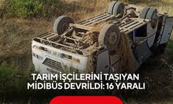 Tarım işçilerini taşıyan midibüs devrildi: 16 yaralı
