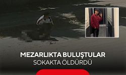 Kan donduran görüntüler! Mezarlıkta buluştular, sokakta öldürdü... 19 yaşındaki genç hayatını kaybetti