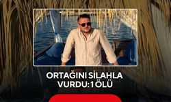 Ortak dehşeti! 27 yaşındaki ortağını silahla öldürüldü