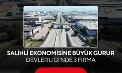 Salihli ekonomisine büyük gurur... Devler Ligi'nde 3 firma