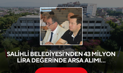 Salihli Belediyesi’nden 43 milyon lira değerinde arsa alımı…