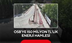 OSB’ye 150 milyon TL’lik enerji hamlesi