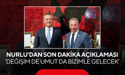 Başkan Nurlu’dan son dakika açıklaması… ‘Değişim de umut da bizimle gelecek’