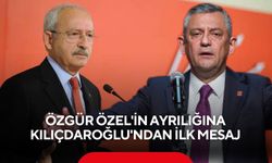 Özgür Özel'in ayrılığına Kılıçdaroğlu'ndan ilk mesaj