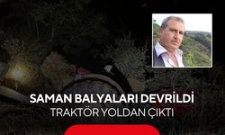 Römorktaki samanlar devrildi, traktör kontrolden çıktı... 1 kişi hayatını kaybetti