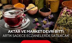 Sağlık Bakanlığı düğmeye bastı! Bitkisel ürünlerde kapsamlı değişiklik