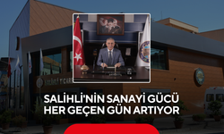 Salihli'nin sanayi gücü her geçen gün artıyor