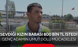 Sevdiği kız için 800 bin lira başlık parası istendi! Çareyi inşaatta çalışmakta buldu...