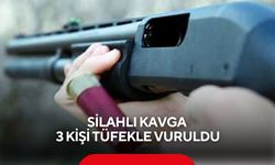 Silahlı kavga: 3 kişi tüfekle vuruldu
