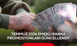 Temmuz 2026 Emekli Banka Promosyonları Güncellendi! Hangi Banka Ne Kadar Promosyon Veriyor?