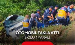 Otomobil takla attı: 3 ölü, 1 yaralı