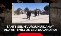 Sahte gelin vurgunu! Damat adayını 1 milyon lira dolandırdı