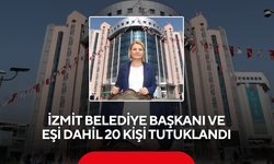 İzmit Belediye Başkanı ve eşi dahil 20 kişi tutuklandı