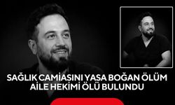 Sağlık camiasını yasa boğan ölüm: Aile hekimi ölü bulundu