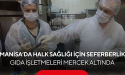 Yaz sıcakları gıda güvenliğini tehdit ediyor! Manisa’da gıda işletmelerine sıkı denetim başladı...
