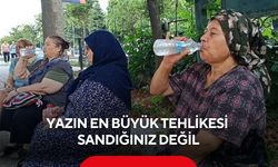Yazın en büyük tehlikesi sandığınız değil! Yetersiz su tüketimi alarm veriyor