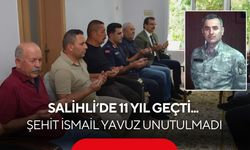 Salihli’de 11 yıl geçti... Şehit İsmail Yavuz unutulmadı