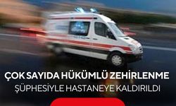 Çok sayıda hükümlü zehirlenme şüphesiyle hastaneye kaldırıldı