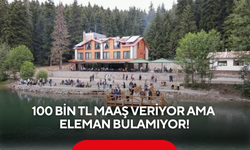 100 bin TL maaş veriyor ama eleman bulamıyor! İşletmecinin sözleri gündem oldu
