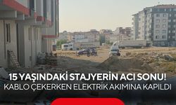 15 yaşındaki stajyerin acı sonu! Kablo çekerken elektrik akımına kapıldı
