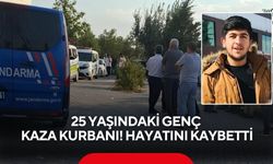 25 yaşındaki genç kaza kurbanı! Hayatını kaybetti