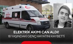 Elektrik akımı can aldı! 18 yaşındaki genç hayatını kaybetti
