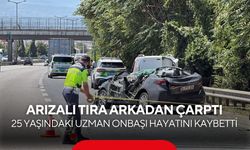 Arızalı tıra arkadan çarptı: 25 yaşındaki uzman onbaşı hayatını kaybetti