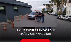 9 Yıl 7 Aydır Aranıyordu! Bağ Evinde Yakalandı