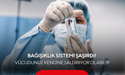 Bağışıklık sistemi şaşırdı! Vücudunuz kendine saldırıyor olabilir